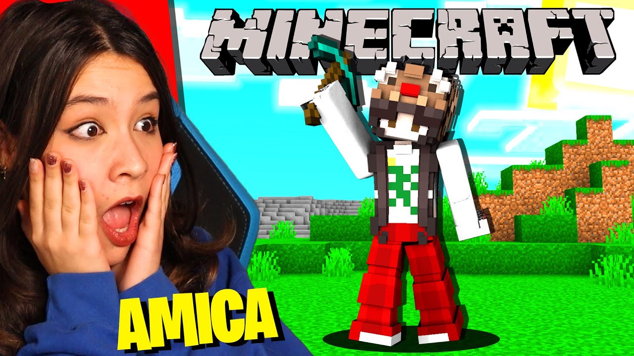LA MIA MIGLIORE AMICA GIOCA A MINECRAFT PER LA PRIMA VOLTA