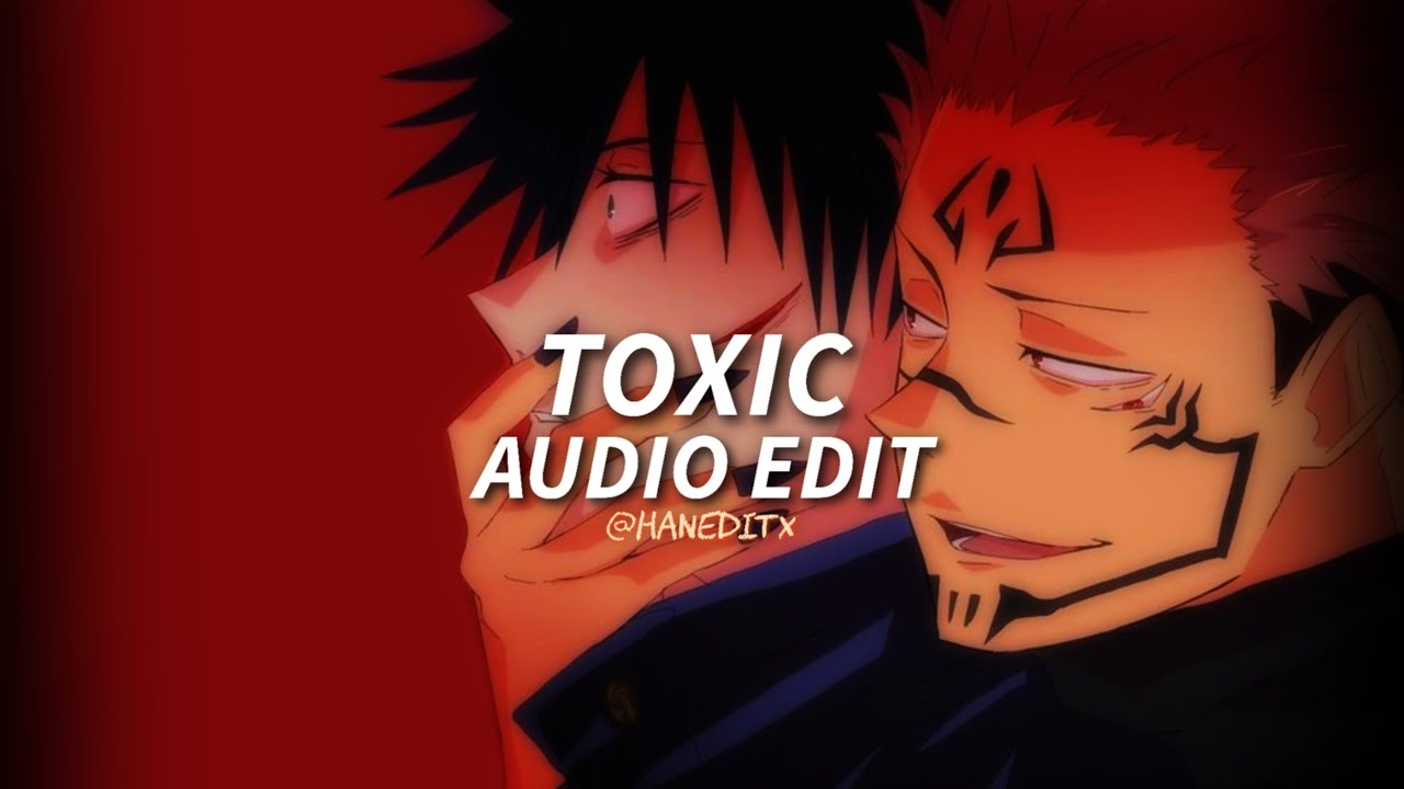 Toxic - Britney Spears [Edit Audio]