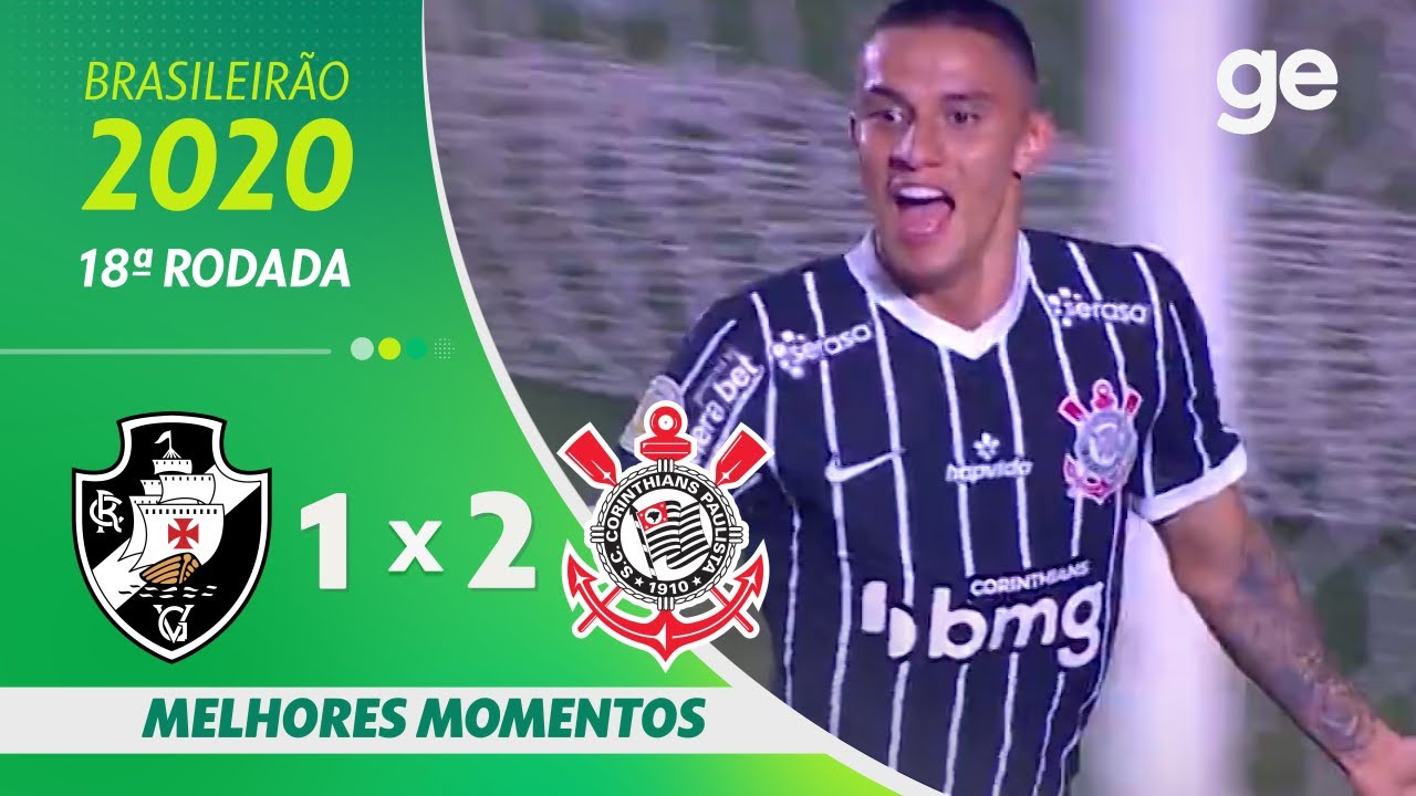 VASCO 1 X 2 CORINTHIANS | MELHORES MOMENTOS | 18ª RODADA BRASILEIRÃO 2020 | ge.globo