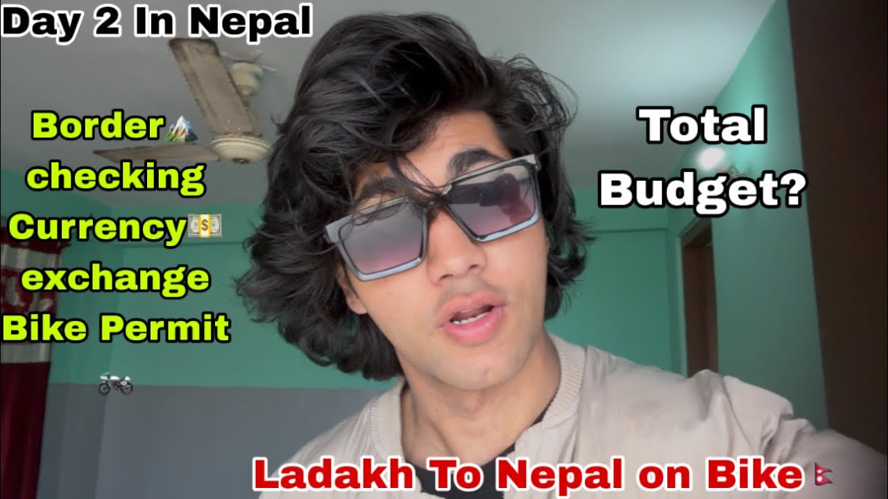 My first international Trip to Nepal 🇳🇵 | Ladakhi in Nepal Border 