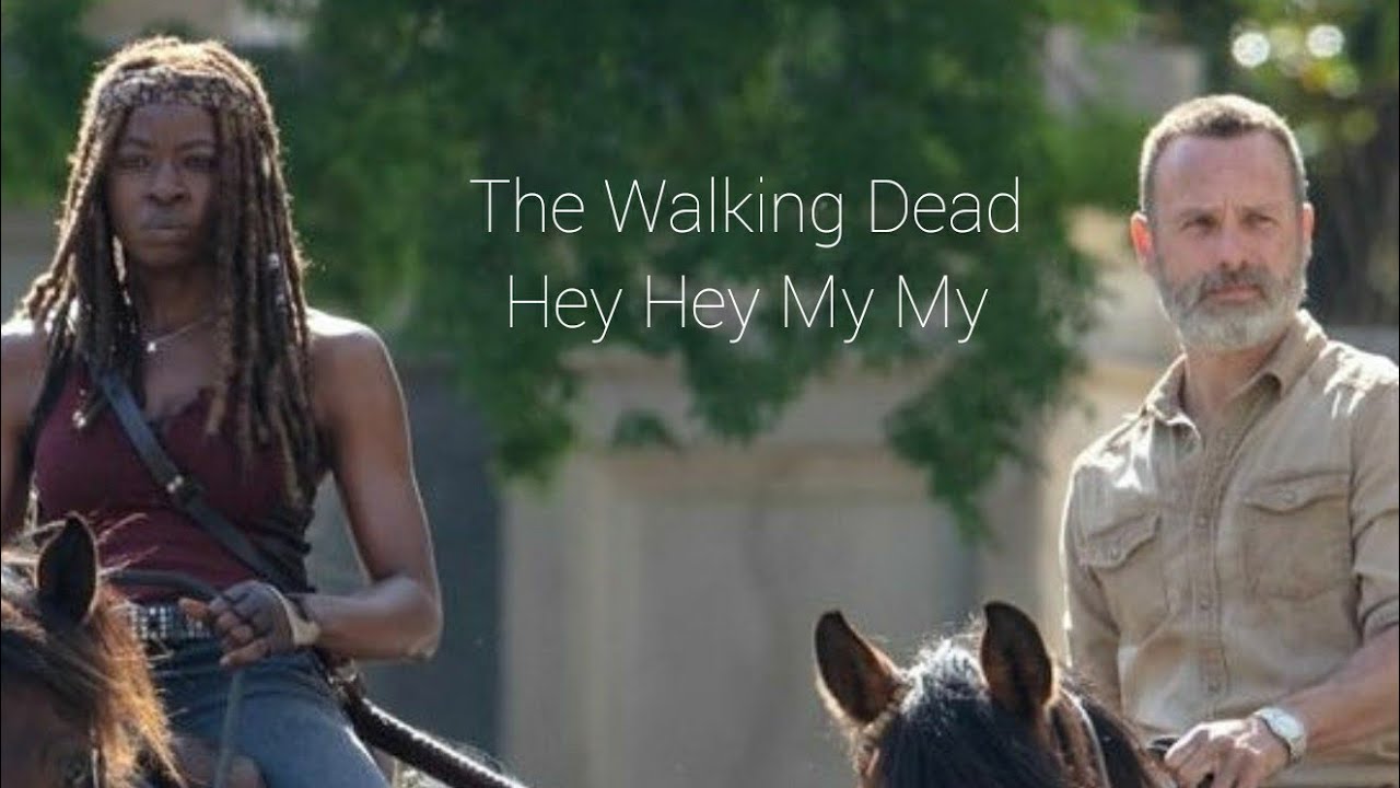 The Walking Dead || Hey Hey My My