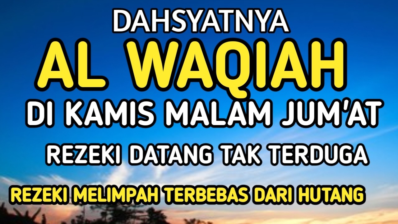 Surat Al WAQIAH 7x, dengarkan hutang lunas, Rezeki datang dari berbagai arah, Bacaan Al Quran Merdu