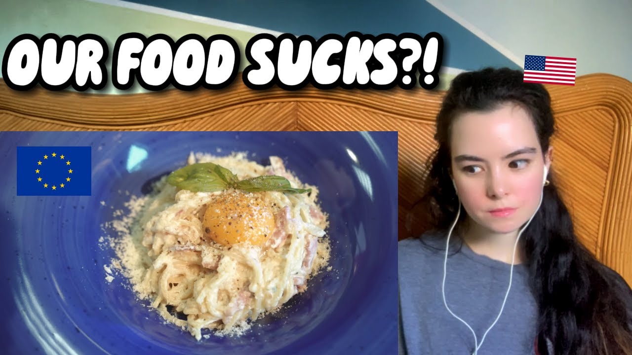 American Girl Reacts to Sorry USA, Europeans have better food and here's why.