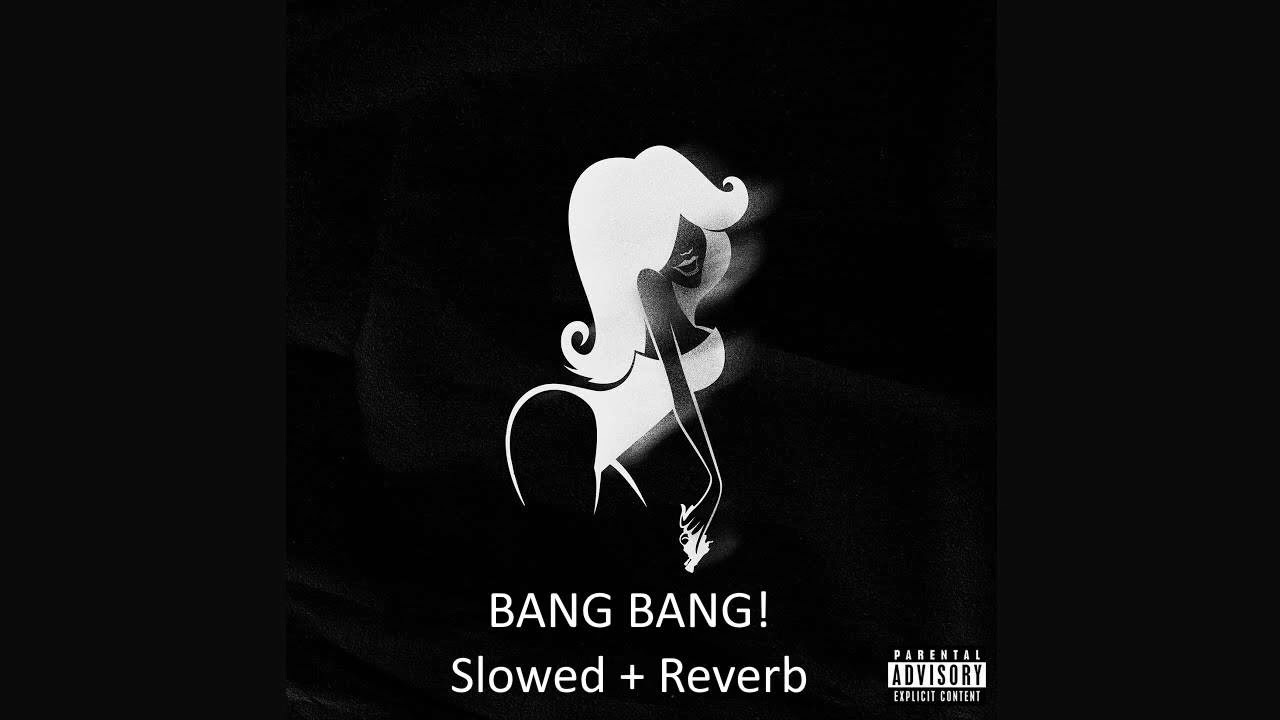 Nessa Barrett - BANG BANG! (Slowed + Reverb)