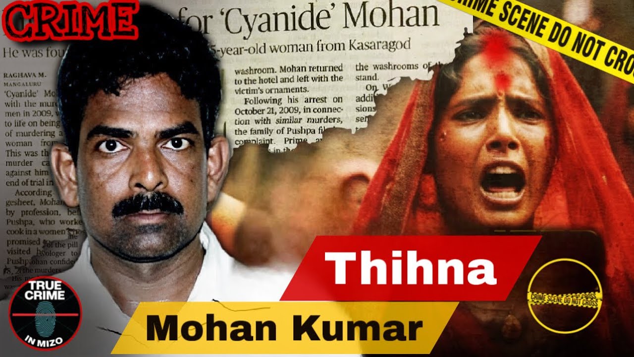 C798: Thah at&acirc;n nula 20 chuang nupui at&acirc;n anei! Thihna t&ucirc;r Mohan Kumar-a Case! 