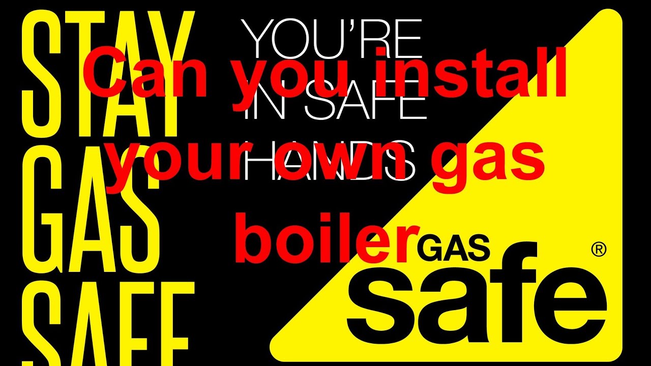 Can I install my own gas boiler, can I service my gas boiler, do I need to be gas safe registered.