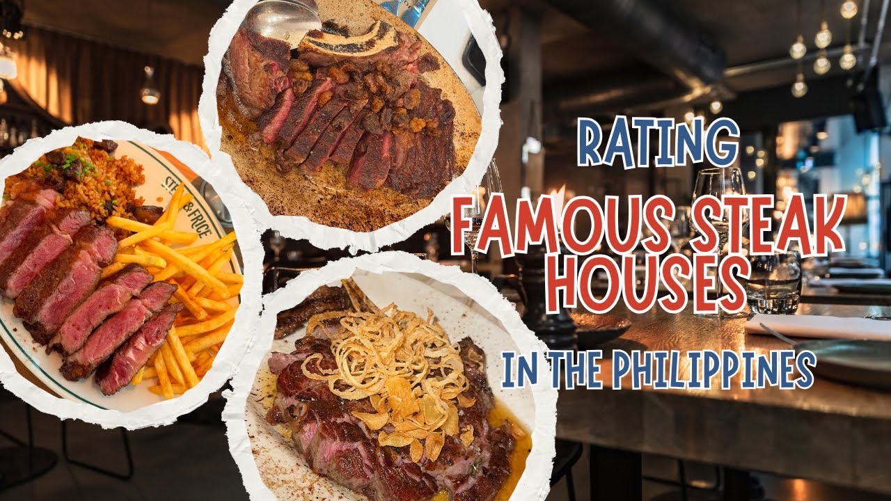 Rating the famous steak places in the Philippines