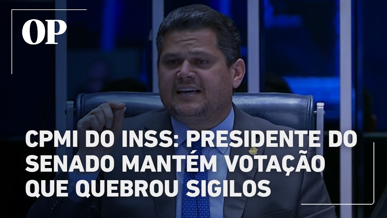 CPMI do INSS: Presidente do Senado mantém votação que quebrou sigilos