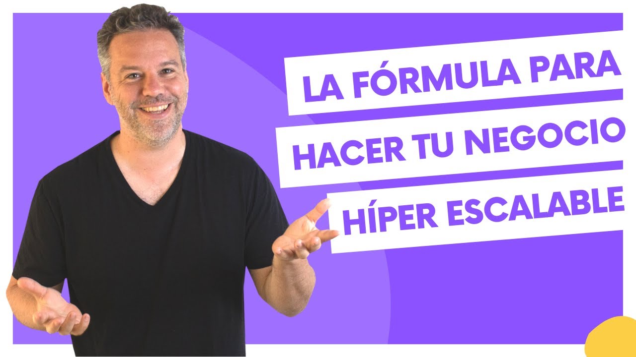 La f&oacute;rmula para hacer tu negocio h&iacute;per escalable