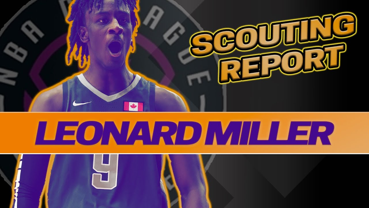 LEONARD MILLER SCOUTING REPORT | 2023 NBA Draft | Minnesota Timberwolves | G League Ignite