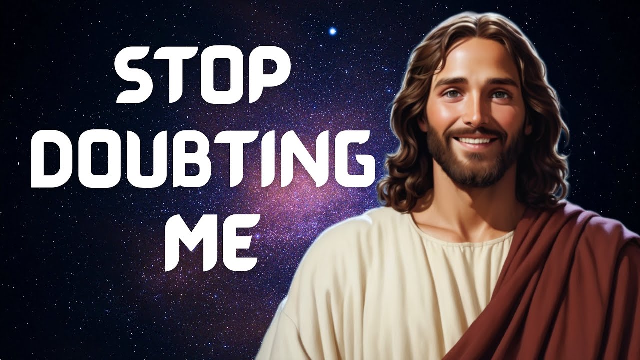 Stop doubting in me | Jesus says | Message from Jesus | Divine Guidance