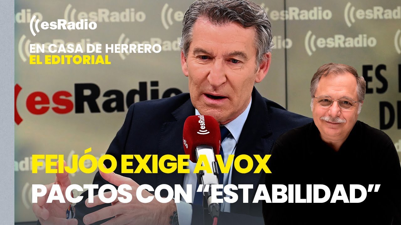 Editorial Luis Herrero: Feijóo exige a Vox pactos con 