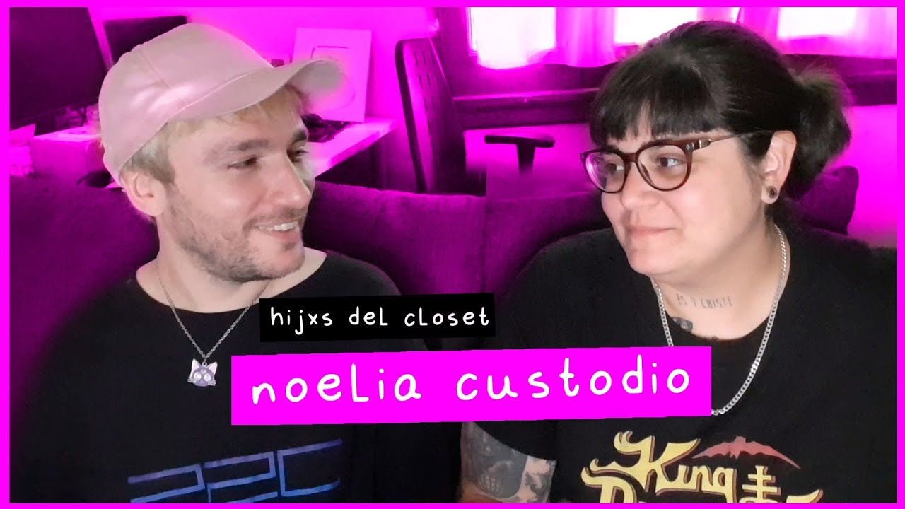 Hijxs del Closet: Noelia Custodio - 