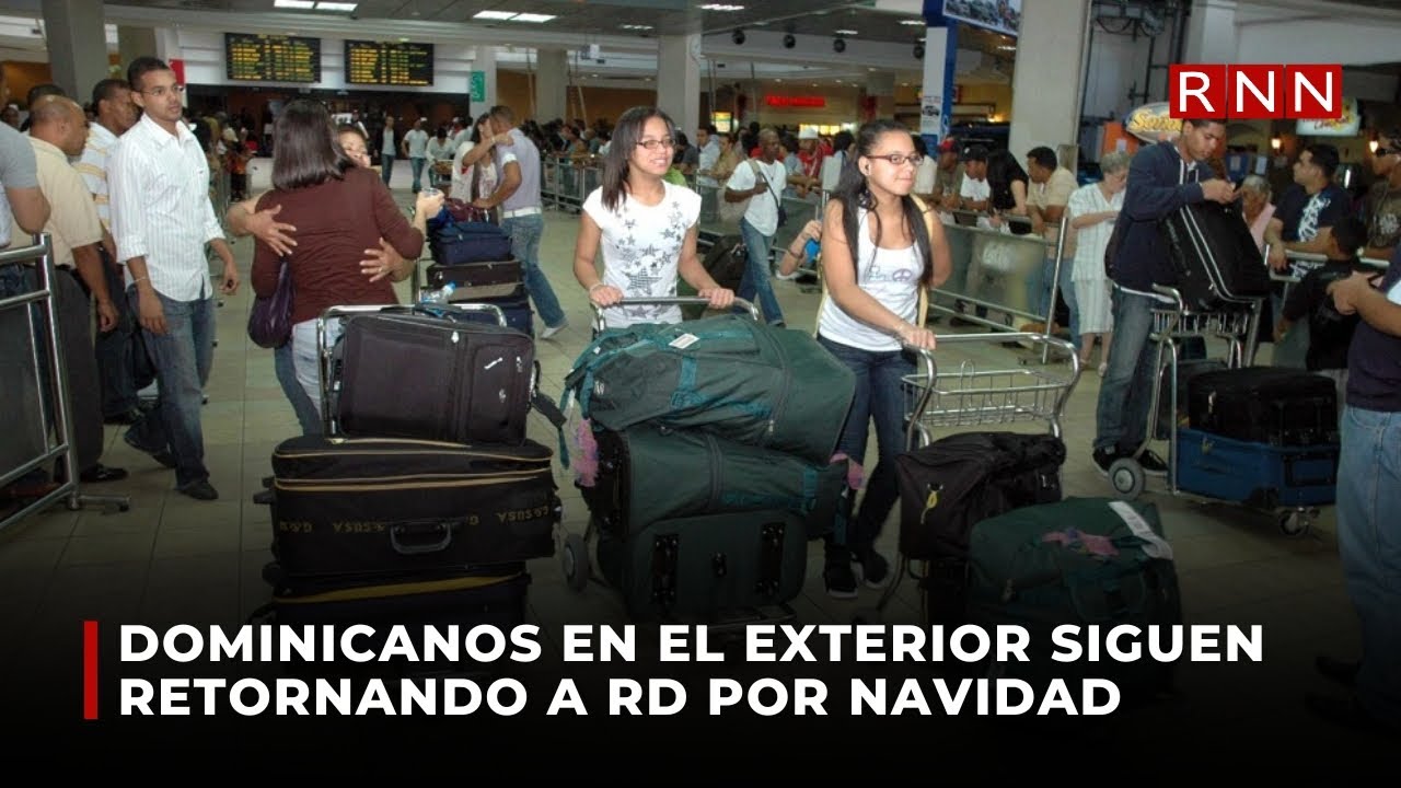 Dominicanos en el exterior siguen retornando a RD por Navidad