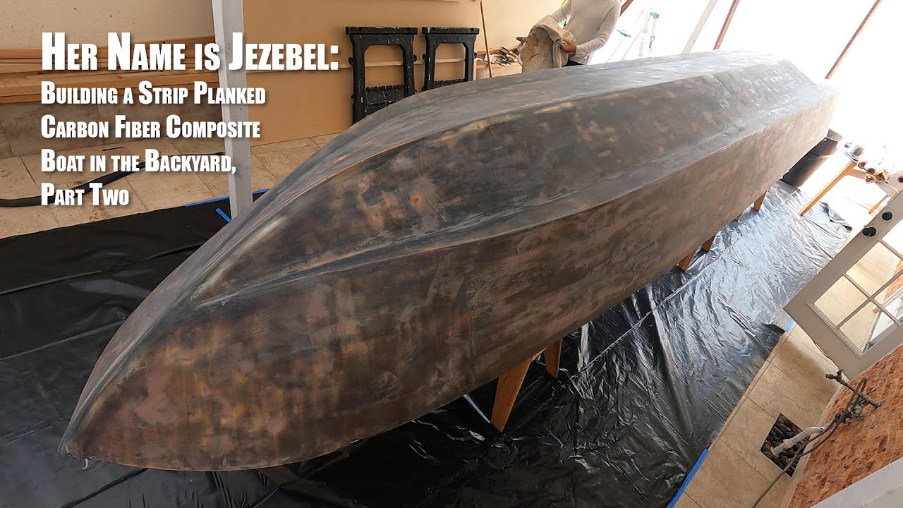 Her Name is Jezebel: Building a Cold Molded, Carbon Fiber Composite Boat in the Backyard, part two.