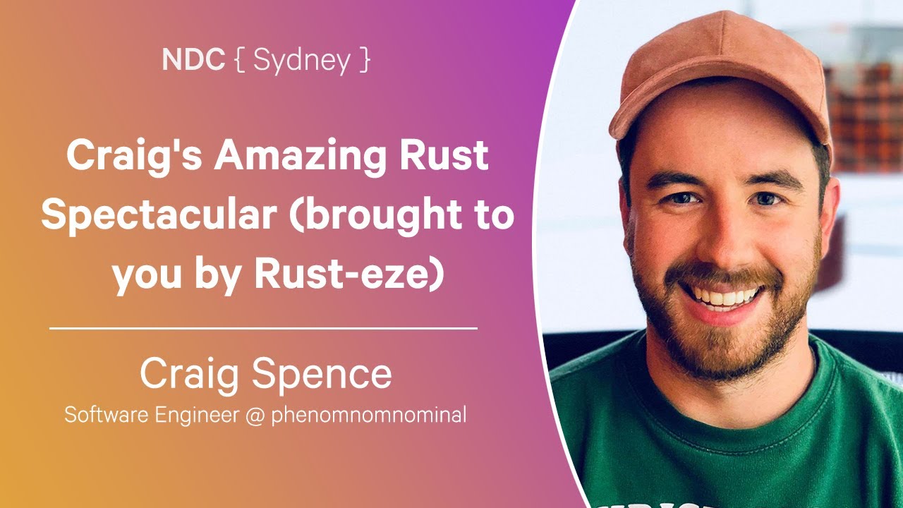 Craig's Amazing Rust Spectacular (brought to you by Rust-eze) - Craig Spence - NDC Sydney 2024