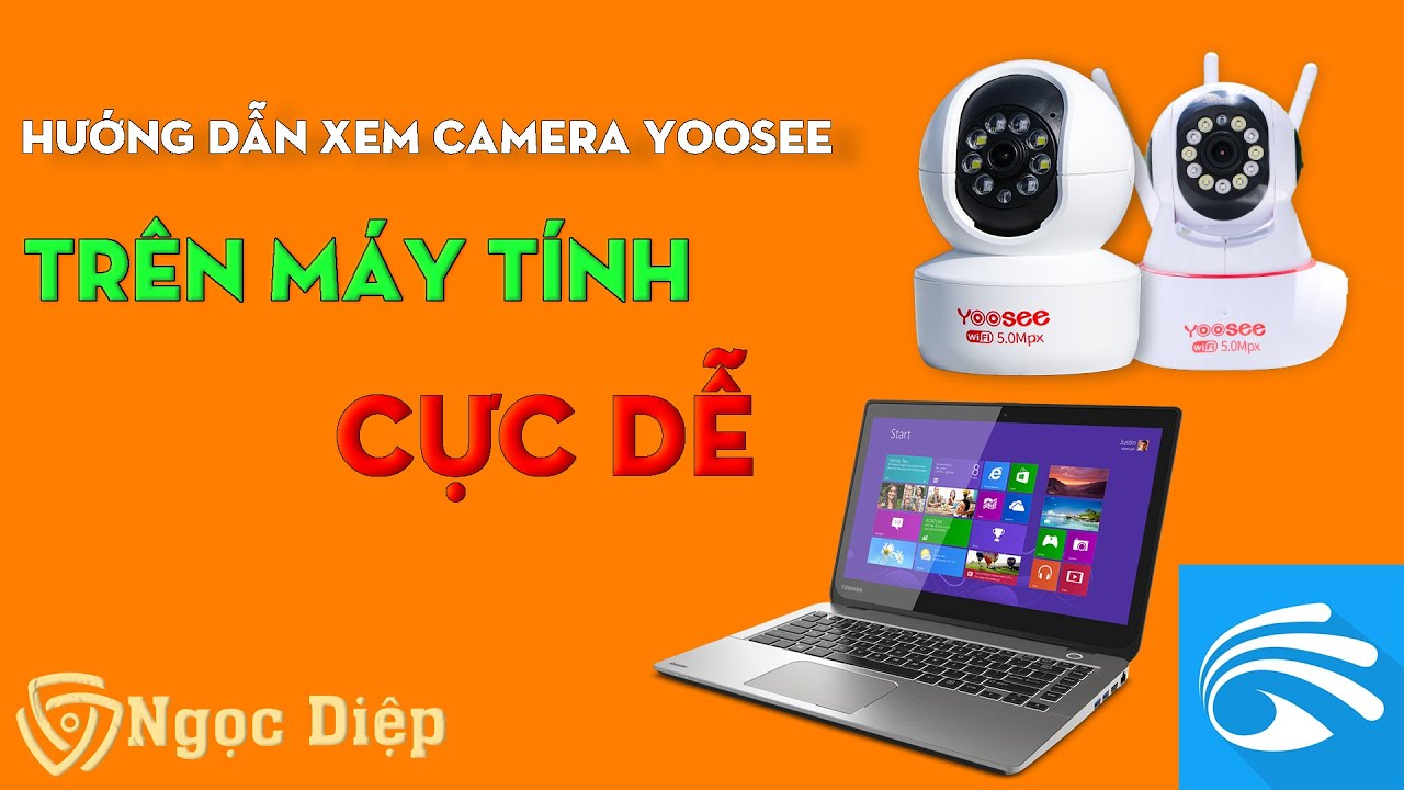 Cách xem camera Yoosee trên máy tính cực dễ | ID 10 số #camerangocdiep #yoosee