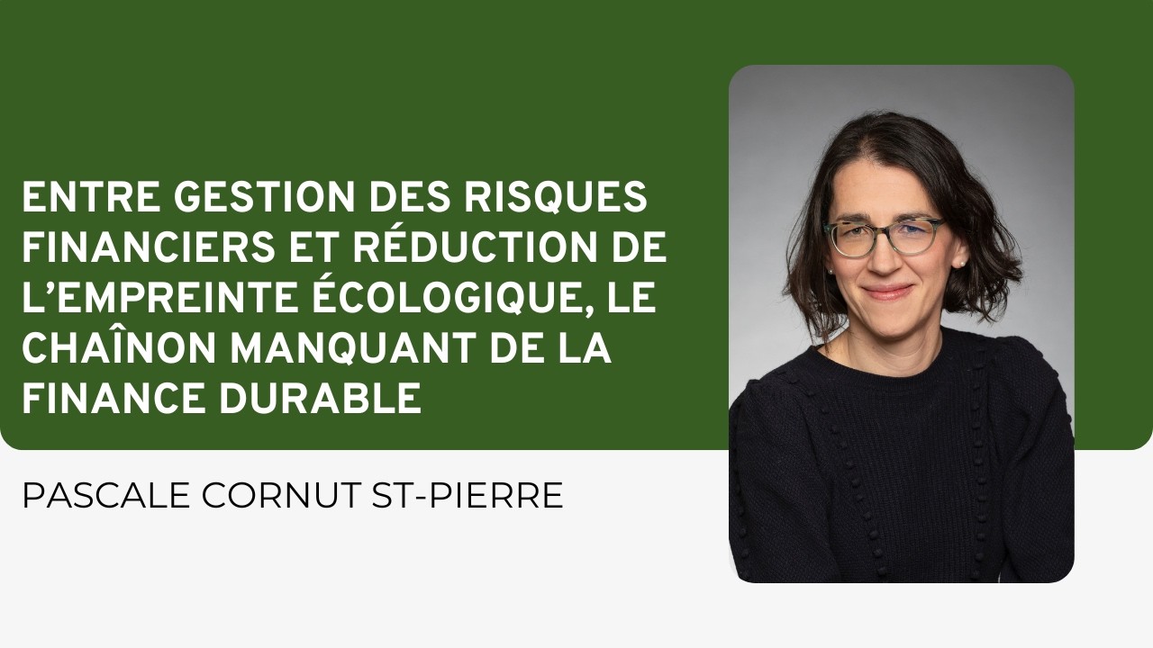 Entre gestion des risques financiers et réduction de l’empreinte écologique