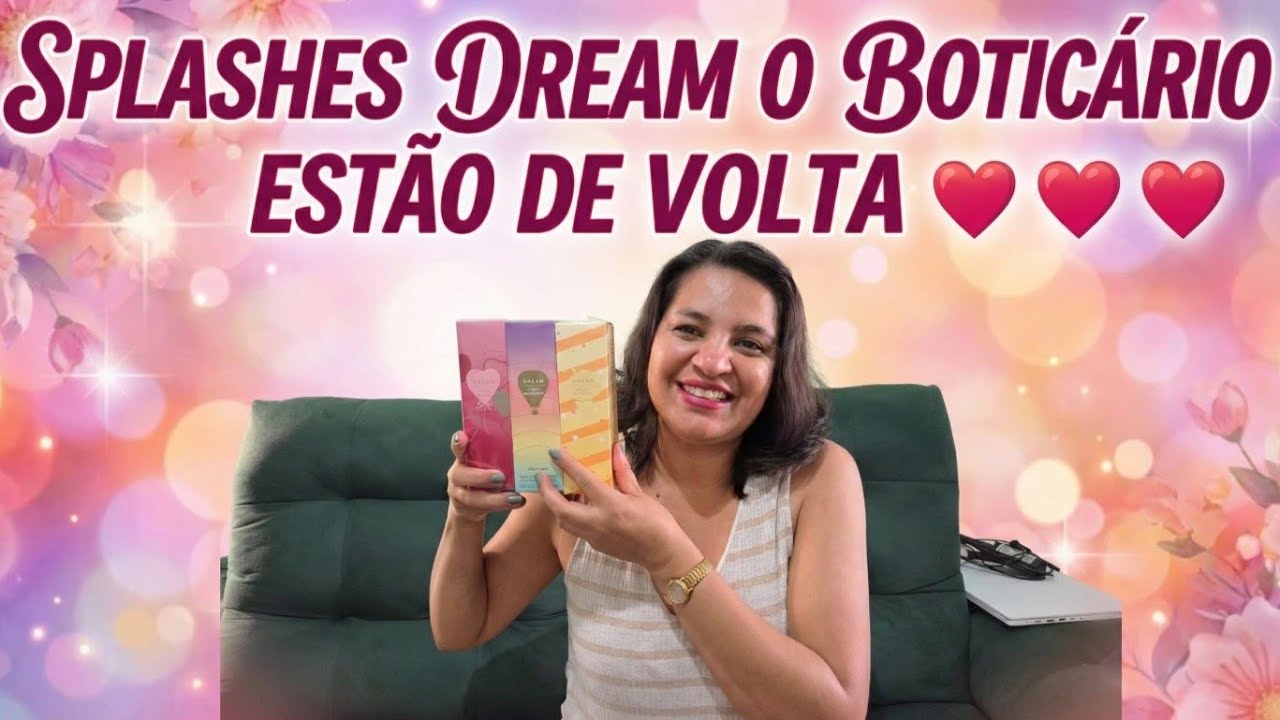 Abertura de Caixa O Boticário. Body Splashes Dream estão de volta. Gente pedi pouco 🙃🙃😍