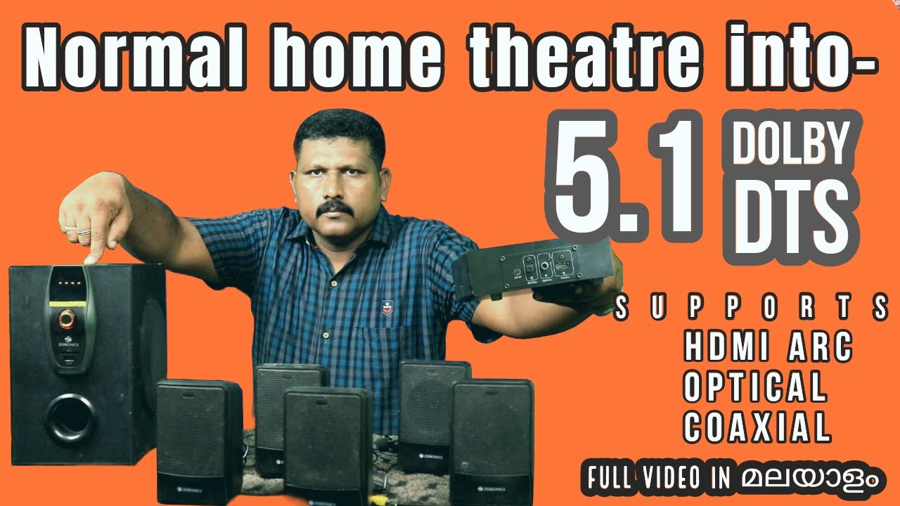 Normal Home theater simply converted in  to 5.1 DOLBY, DTS Home theater.