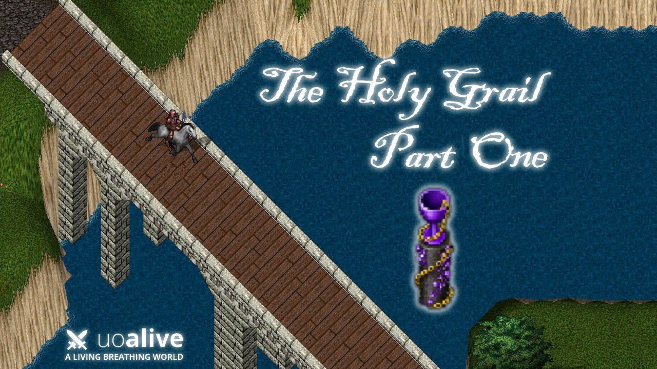 UO Alive Holy Grail Quest Part One