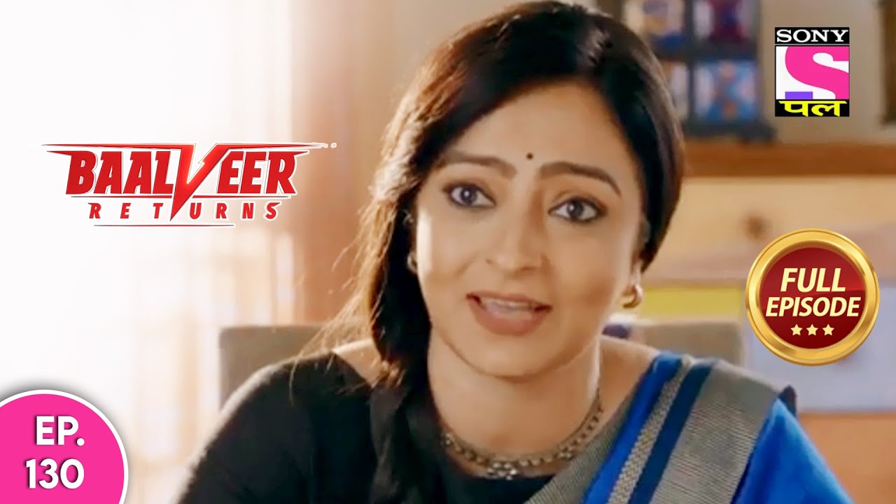 Baalveer Returns | Full Episode | Episode 130 | 2nd February, 2021