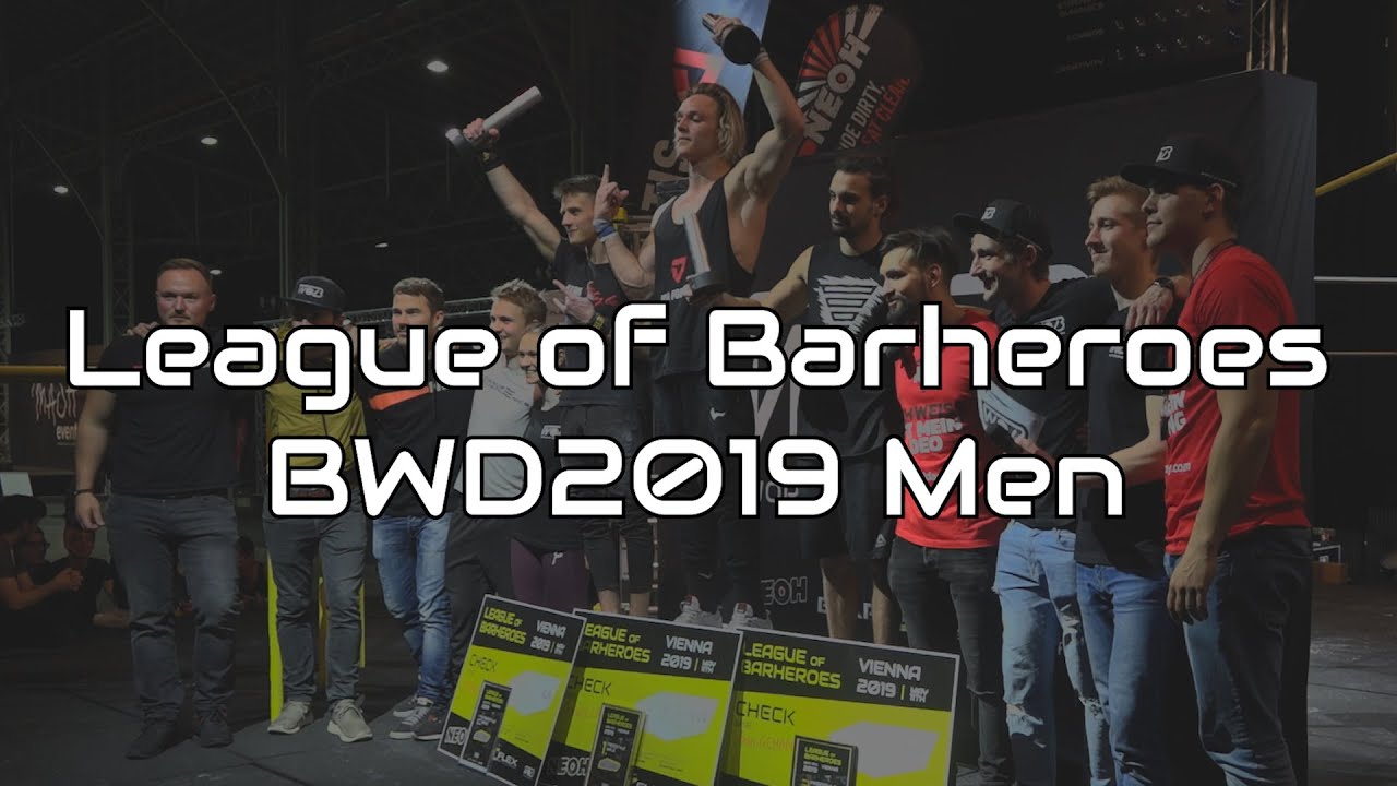 League Of Barheroes Calisthenics-Battle BWD2019 Men [Official Edit]