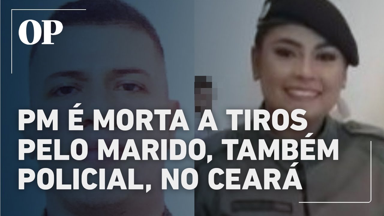 Policial militar &eacute; morta a tiros pelo marido, tamb&eacute;m policial, no Cear&aacute;; o que se sabe