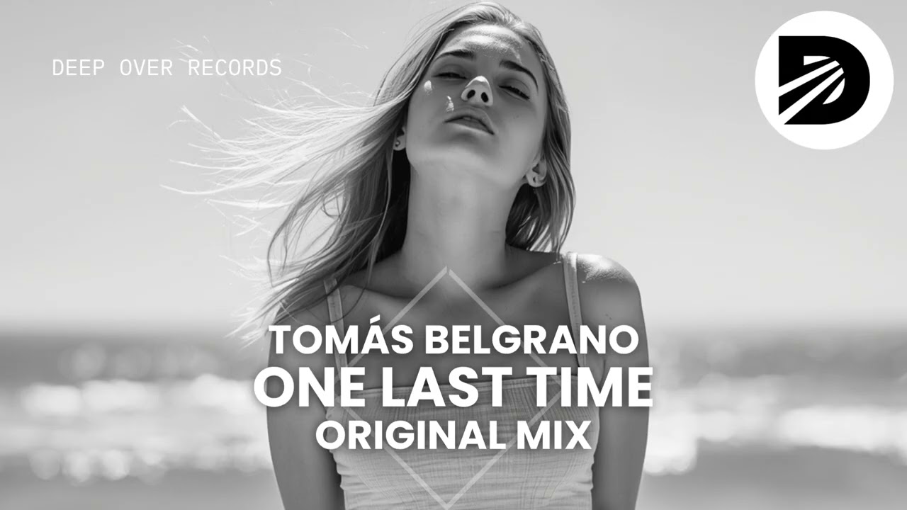 🌴 Tomás Belgrano – One Last Time | Progressive House · Deep Over Records