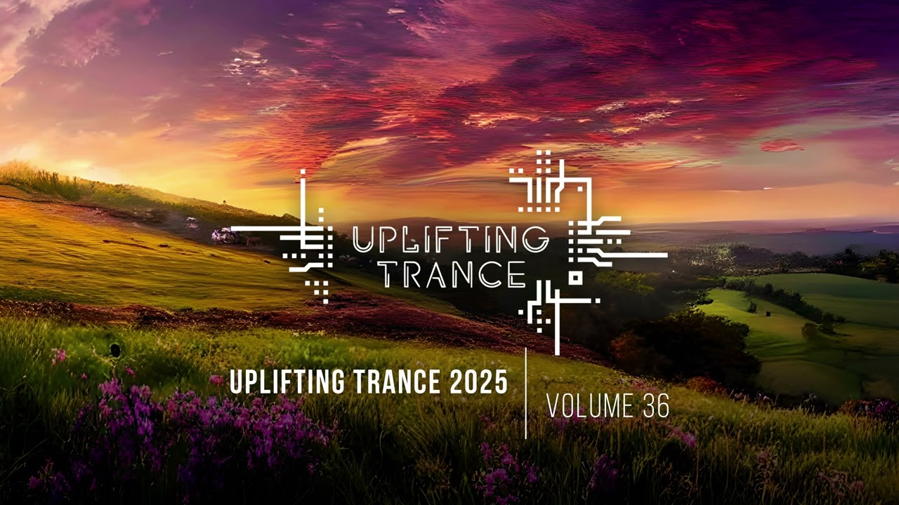 UPLIFTING TRANCE 2025 VOL. 36 [FULL SET]