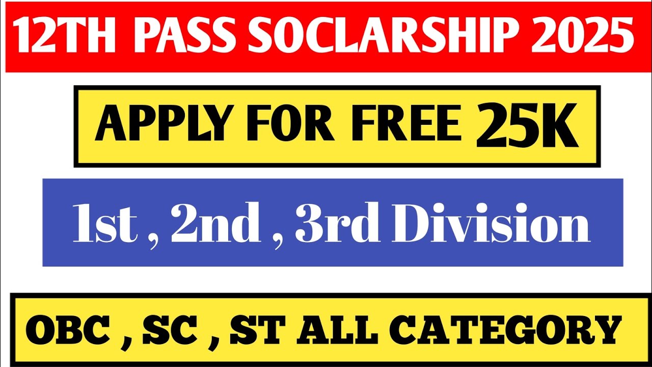 12th Pass Scholarship 2025 | 1st 2nd 3rd Division Apply Scholarship | OBC SC ST Girl Apply For Free