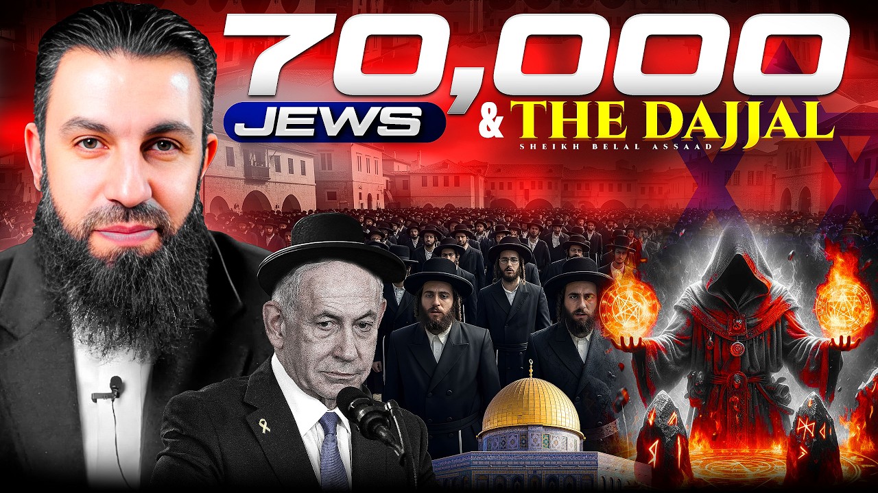 The 70,000 Who Will Follow Dajjal — The Prophecy Explained | Belal Assaad