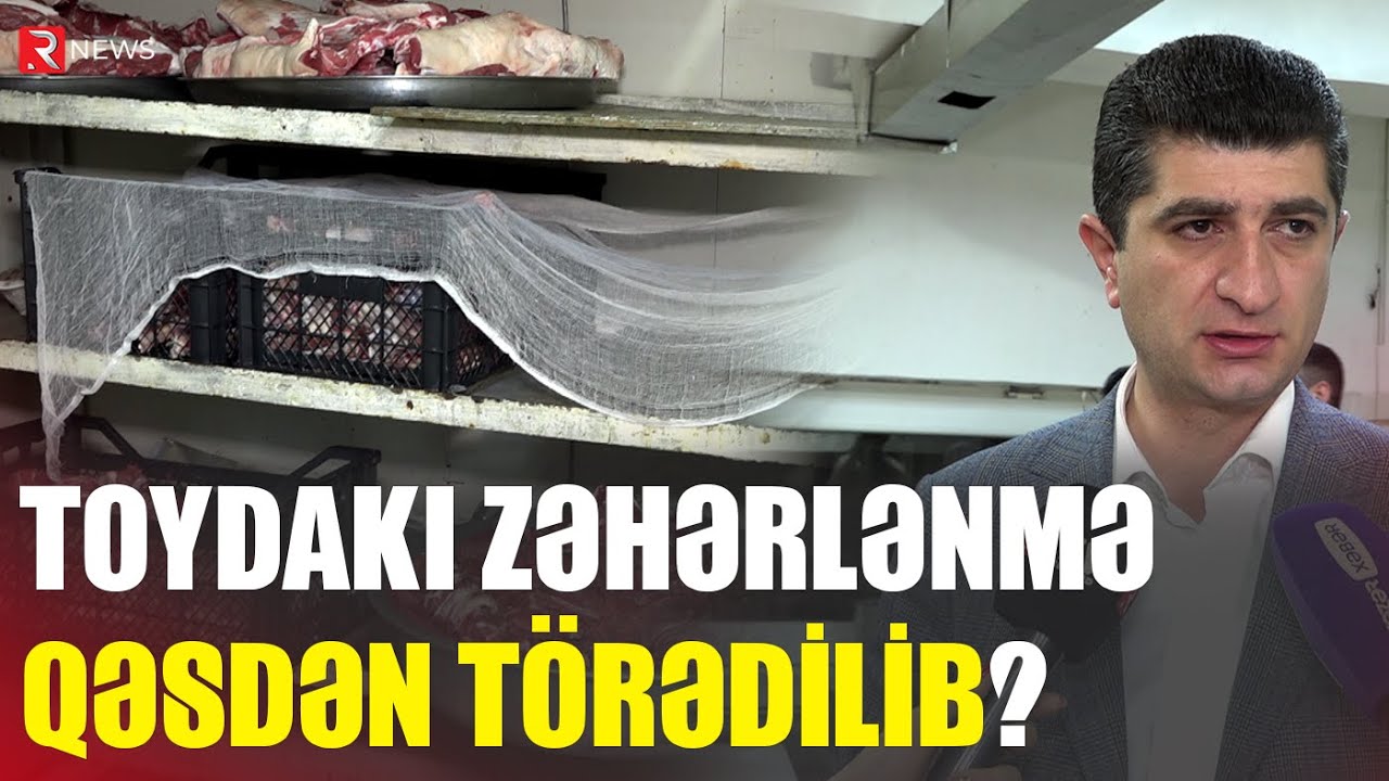Toydakı zəhərlənmə qəsdən törədilib? - Restoran sahibindən ŞOK AÇIQLAMA - RTV
