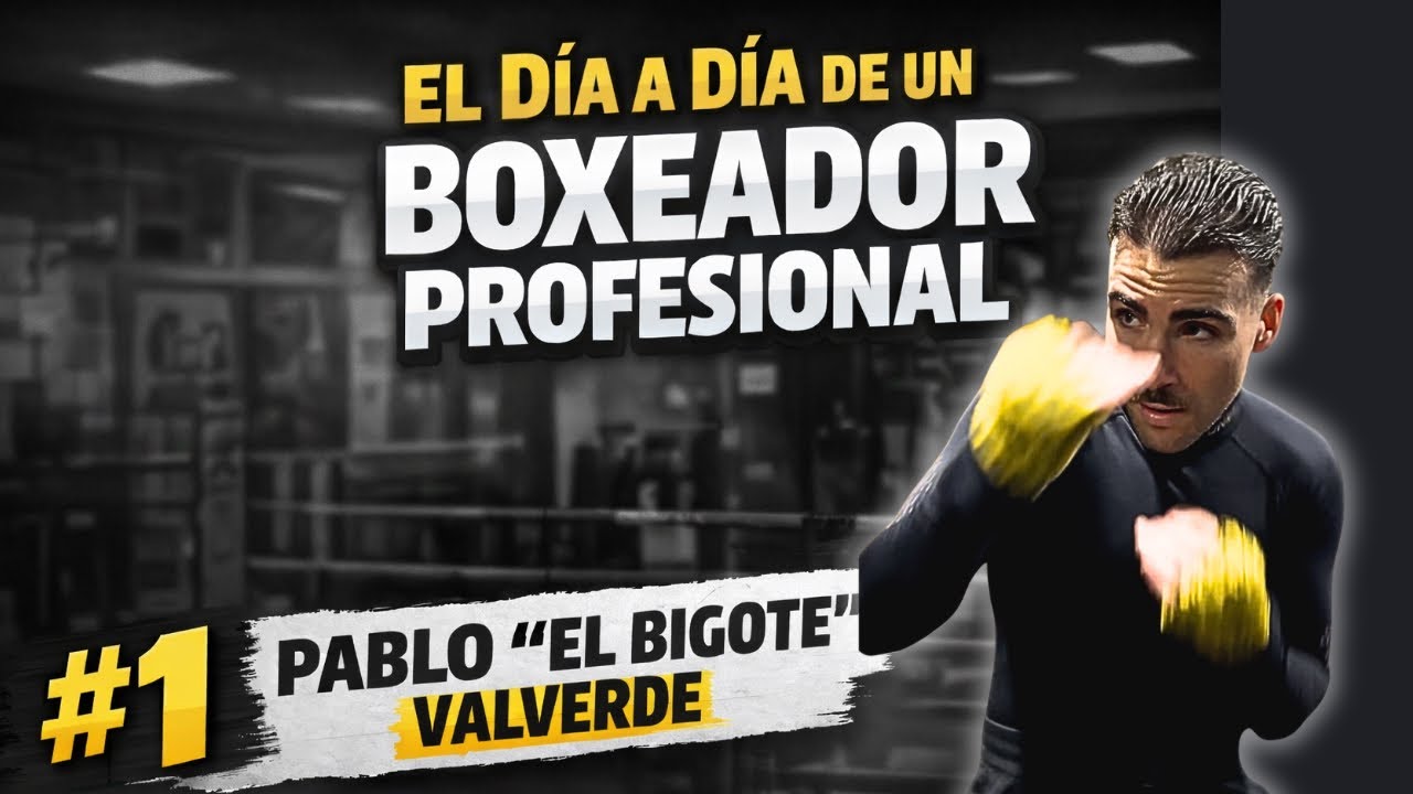EL DÍA A DÍA DE UN BOXEADOR PROFESIONAL EN ESPAÑA CON PABLO EL BIGOTE VALVERDE. CAP 1