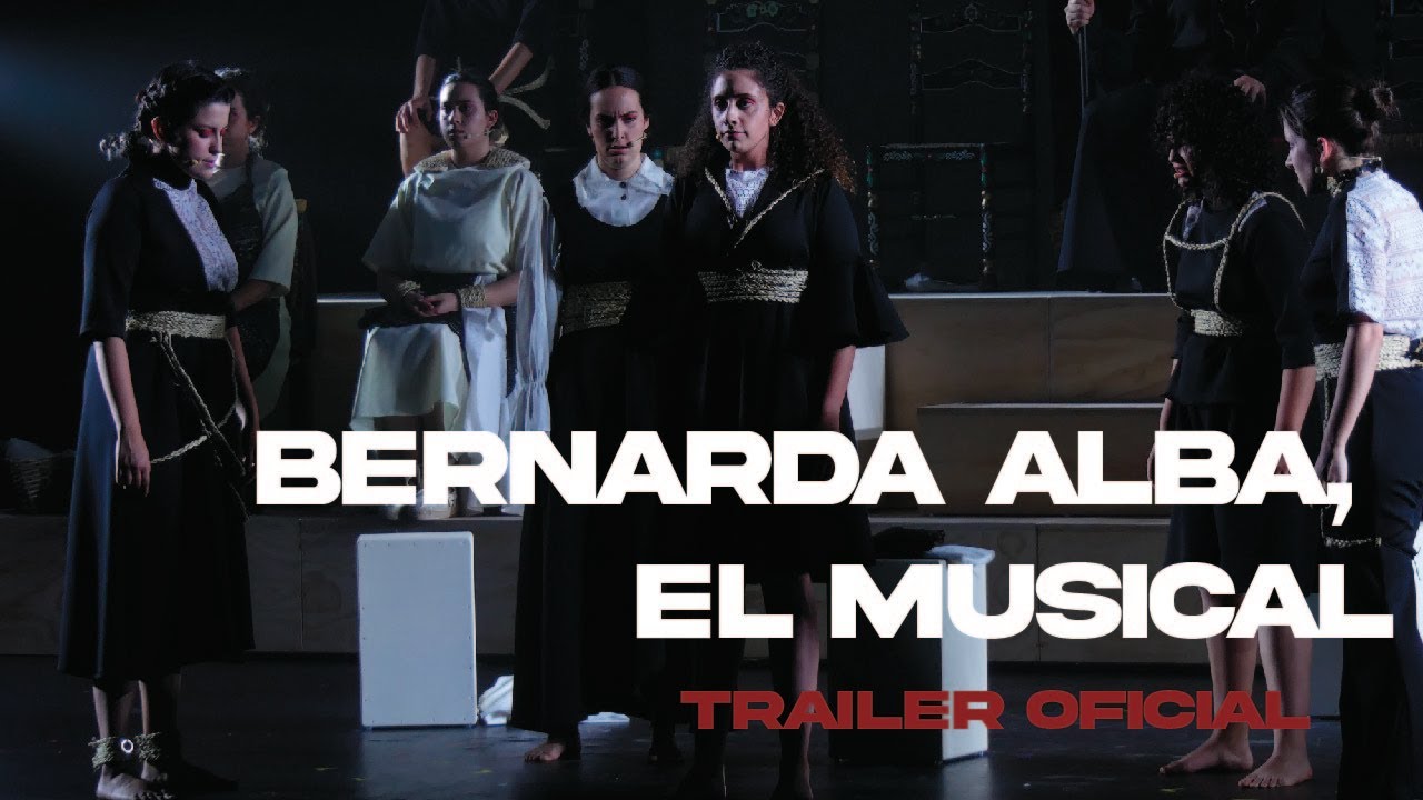 (TRÁILER) BERNARDA ALBA, EL MUSICAL - COMPAÑÍA AGOSTO DEL 36