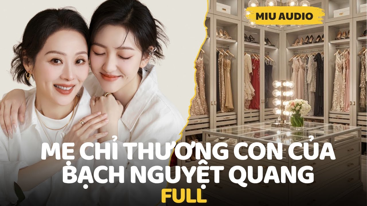 Mẹ Chỉ Thương Con Của Bạch Nguyệt Quang - Miu Audio | Truyện Audio