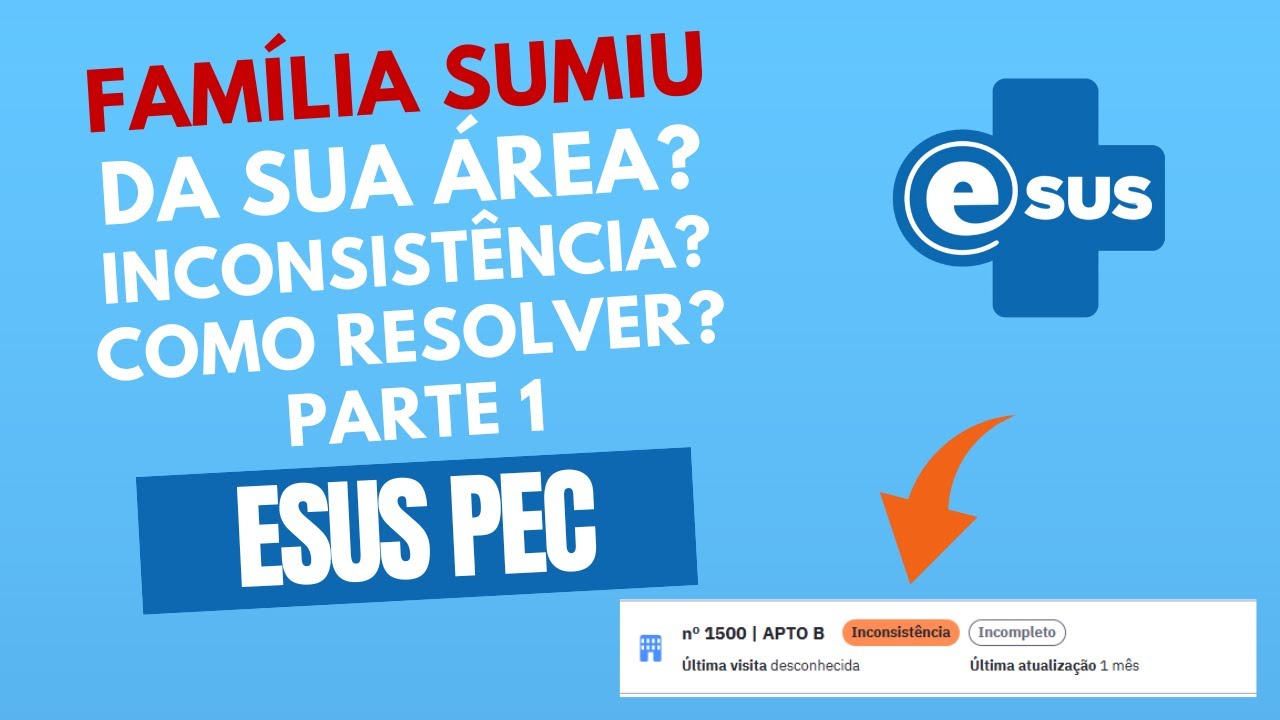 FAMILIA SUMIU DA SUA ÁREA? INCONSISTÊNCIA! COMO RESOLVER? ESUS PEC - PARTE 1