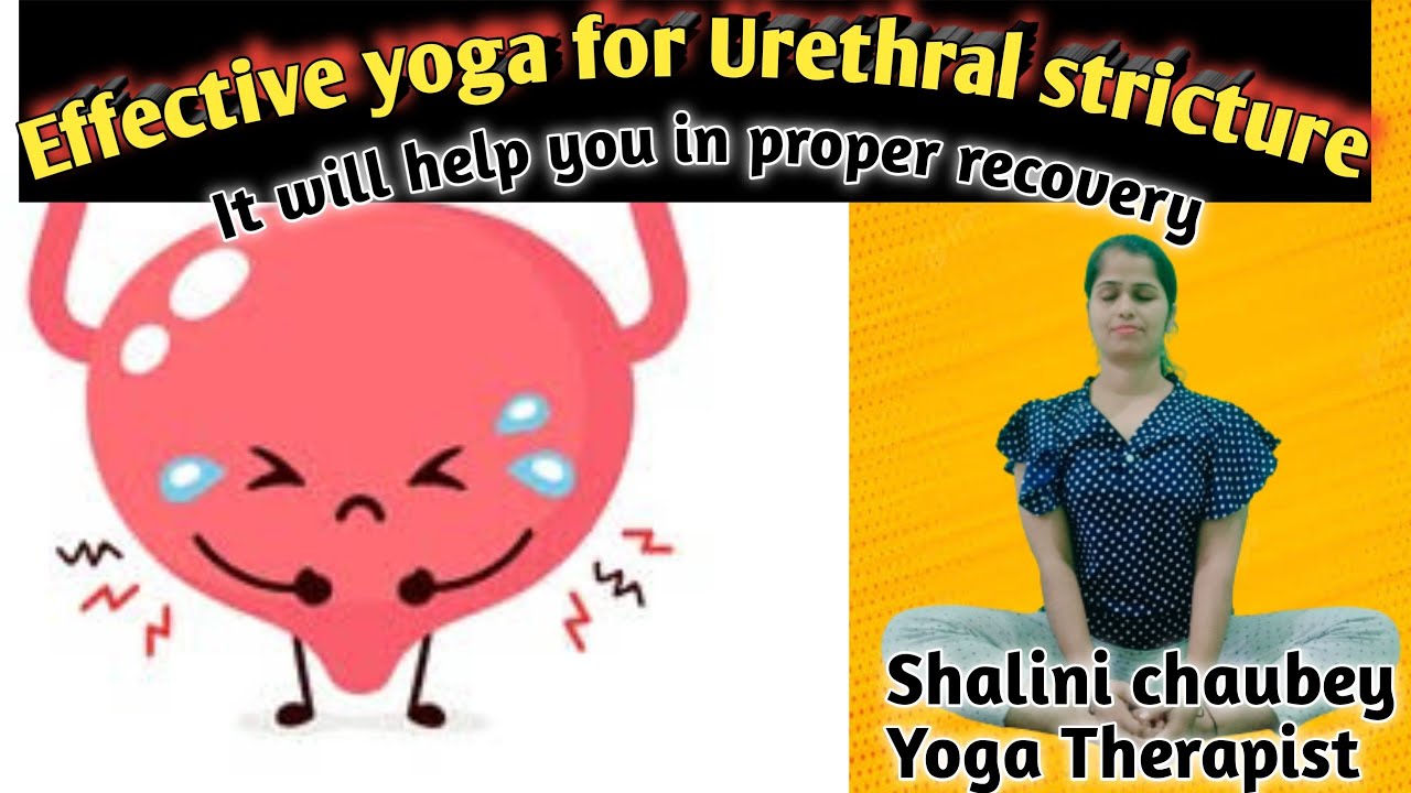 Urethral stricture yoga | Adopt this Yoga for complete recovery of urethral stricture