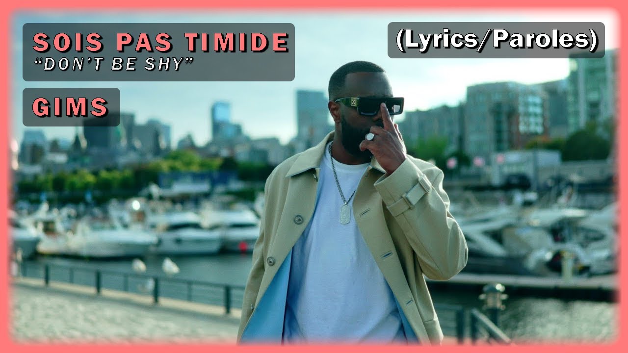 GIMS - SOIS PAS TIMIDE (English/Fran&ccedil;ais Lyrics/Paroles)