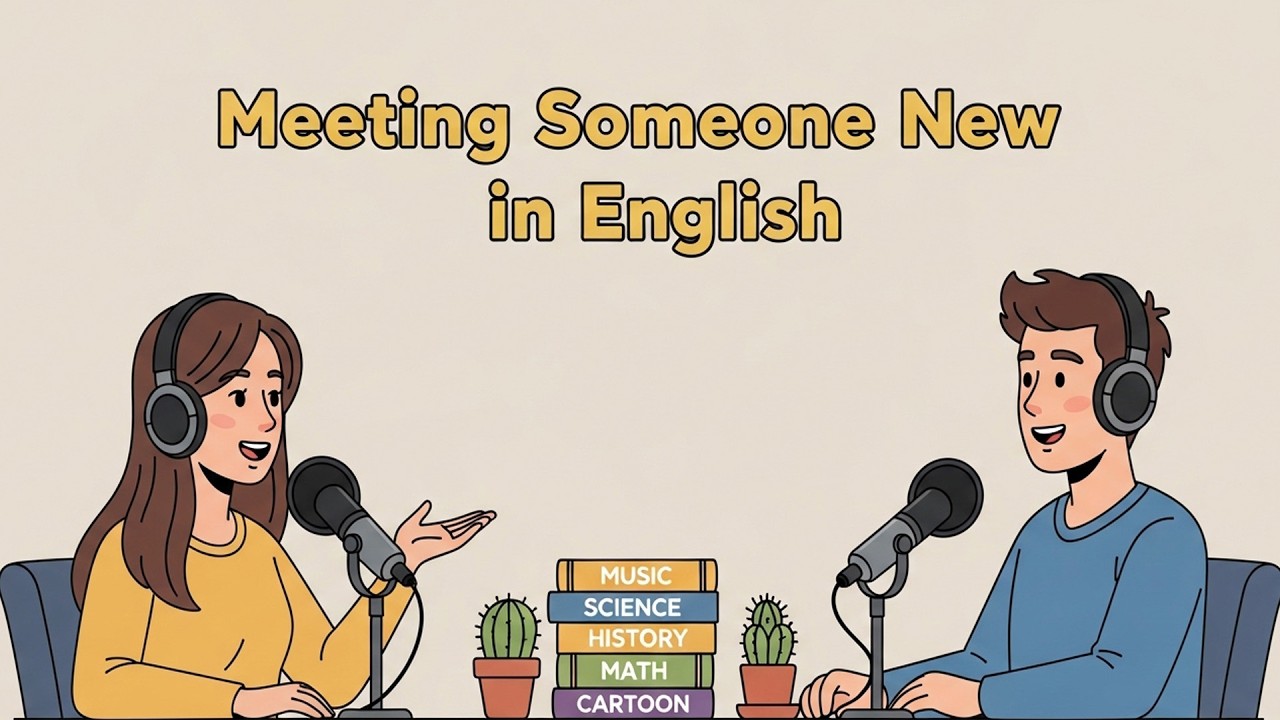 Real Life English for Meeting Someone New | English Podcast for Speaking Fluency