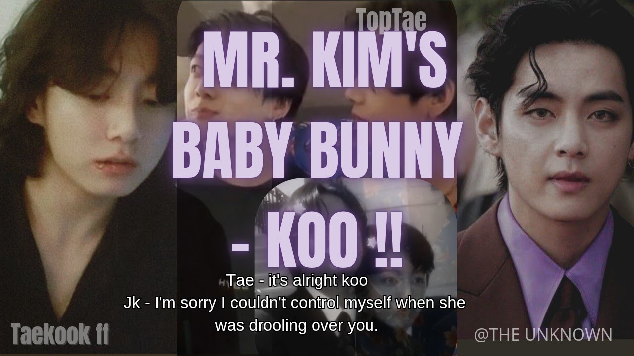 [~TOPTAE ONESHOT~] MR. KIM'S BABY BUNNY - KOO!!_ A Taekook ff _#taekook #bts #btsff #taekookff