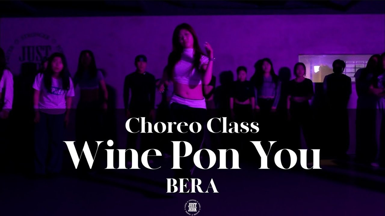 BERA CHOREO CLASS | Doja Cat - Wine Pon You | @justjerkacademy ewha