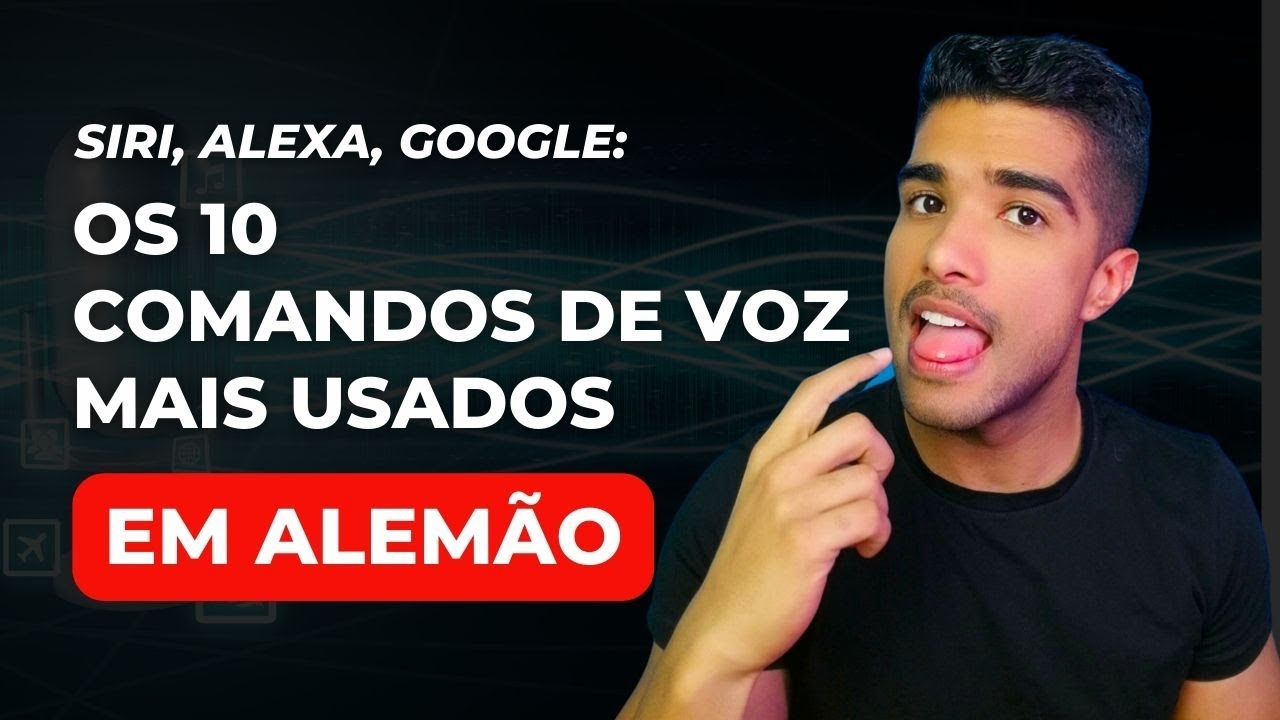 OS 10 COMANDOS DE VOZ MAIS USADOS EM ALEMÃO | Com tradução em português
