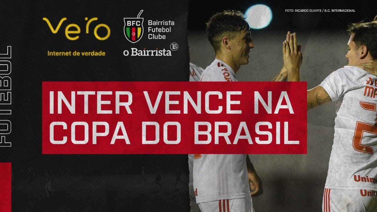 INTER VENCE NA COPA DO BRASIL - BAIRRISTA FC