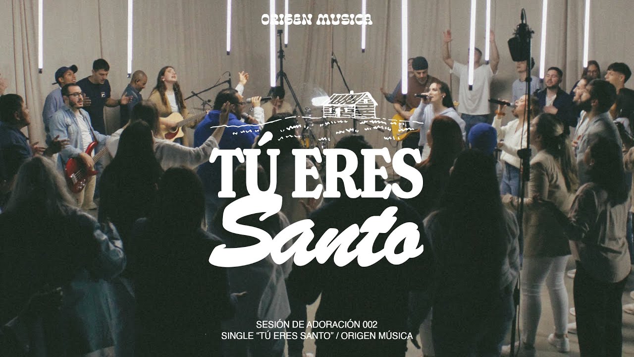 ORIGEN MÚSICA - Tú Eres Santo