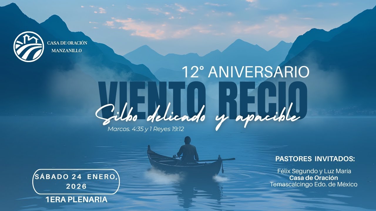 12vo ANIVERSARIO - VIENTO RECIO, SILBO DELICADO Y APACIBLE. / Ps. Felix Segundo 24-ENE-26