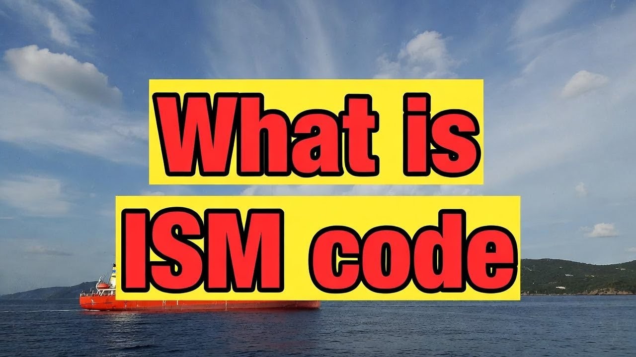 What is ISM code | International Safety Management Code