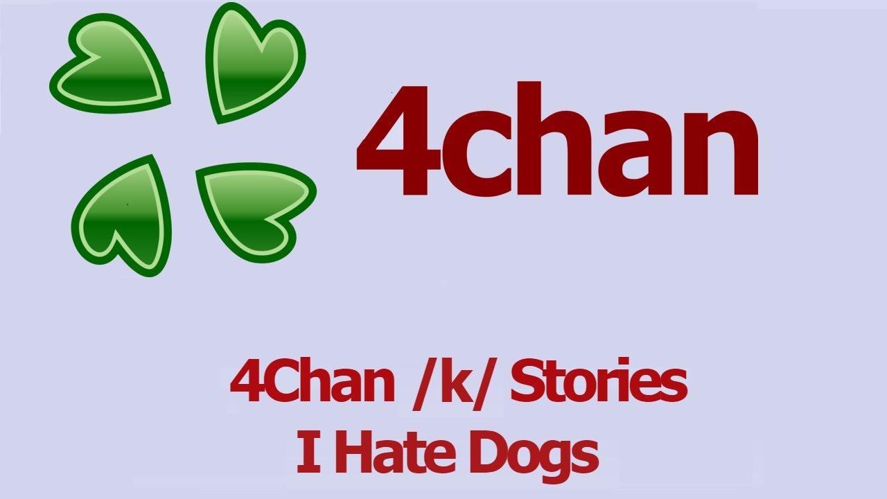 4Chan Scary Stories :: I Hate Dogs