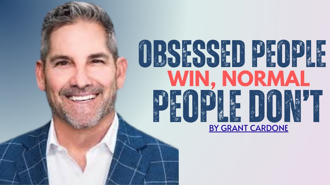 Obsessed People Win, Normal People Don’t | Grant Cardone Style Motivation | 10X Mindset Speech