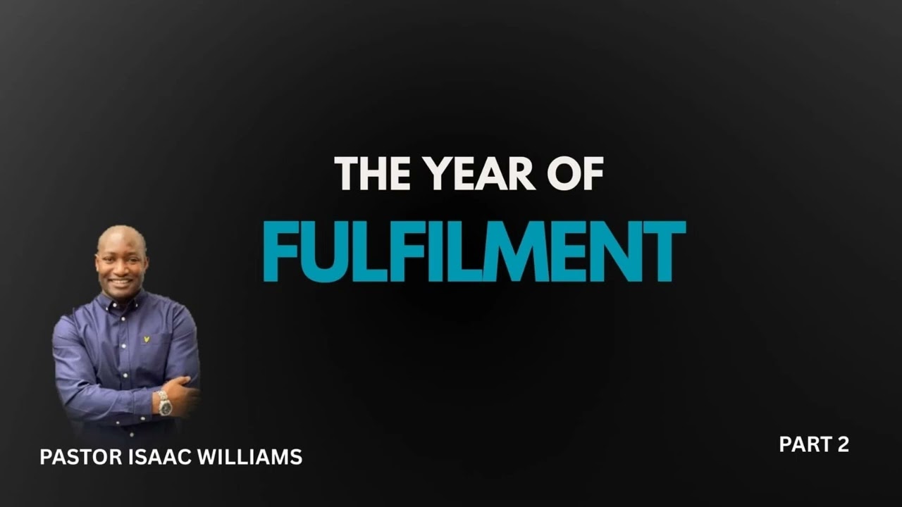 The Year Of Fulfilment pt 2 | Pastor Isaac Williams | Equipping The Saints Academy